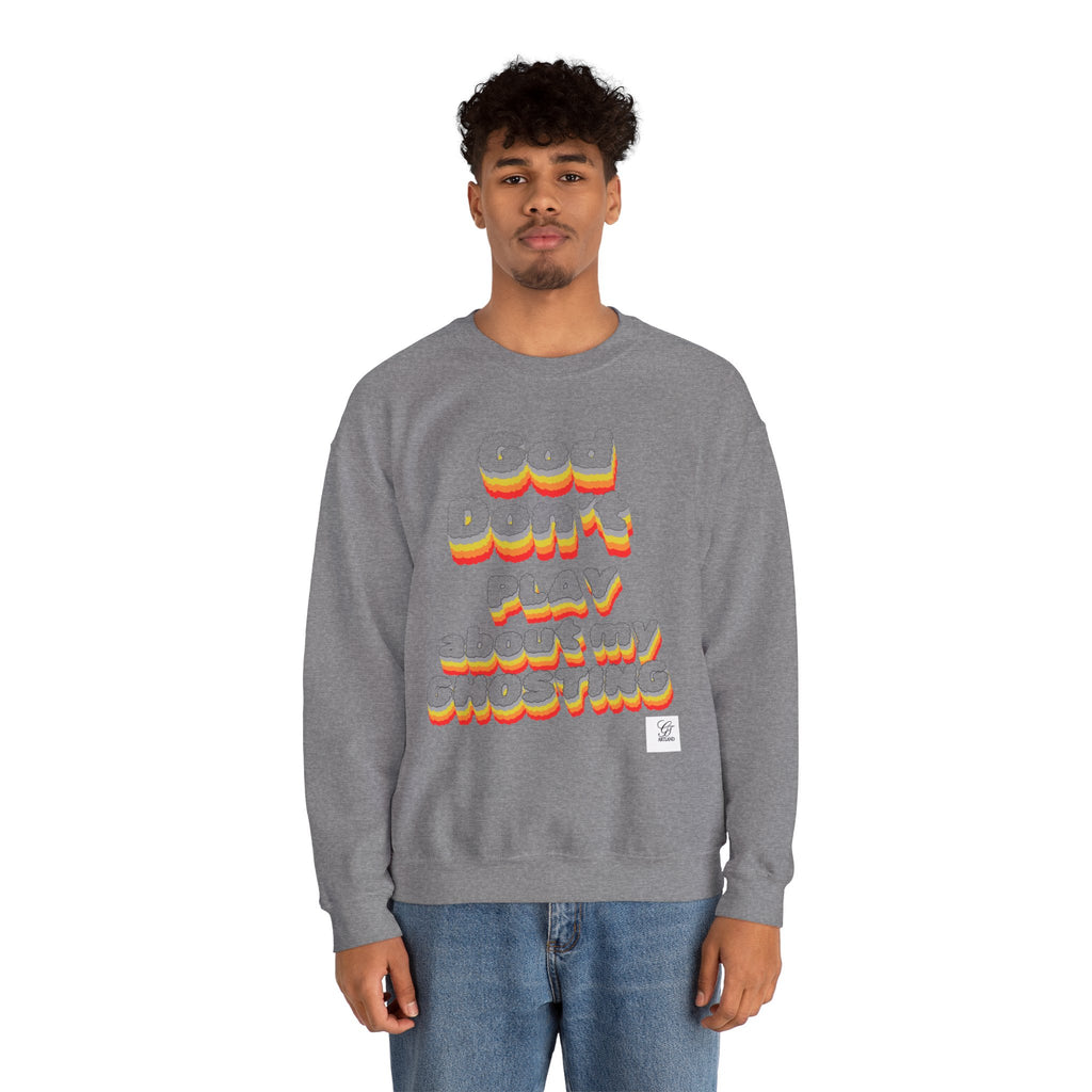 Don't Play About My "GHOSTING" Unisex Crewneck  Sweatshirt