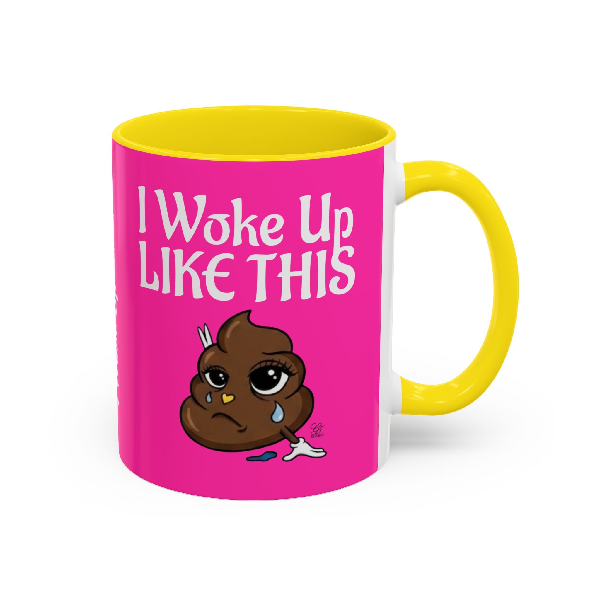 Coffee Mug — "I Woke Up Like This"  Poop Emoji Funny Pink Novelty Mug by GT Artland