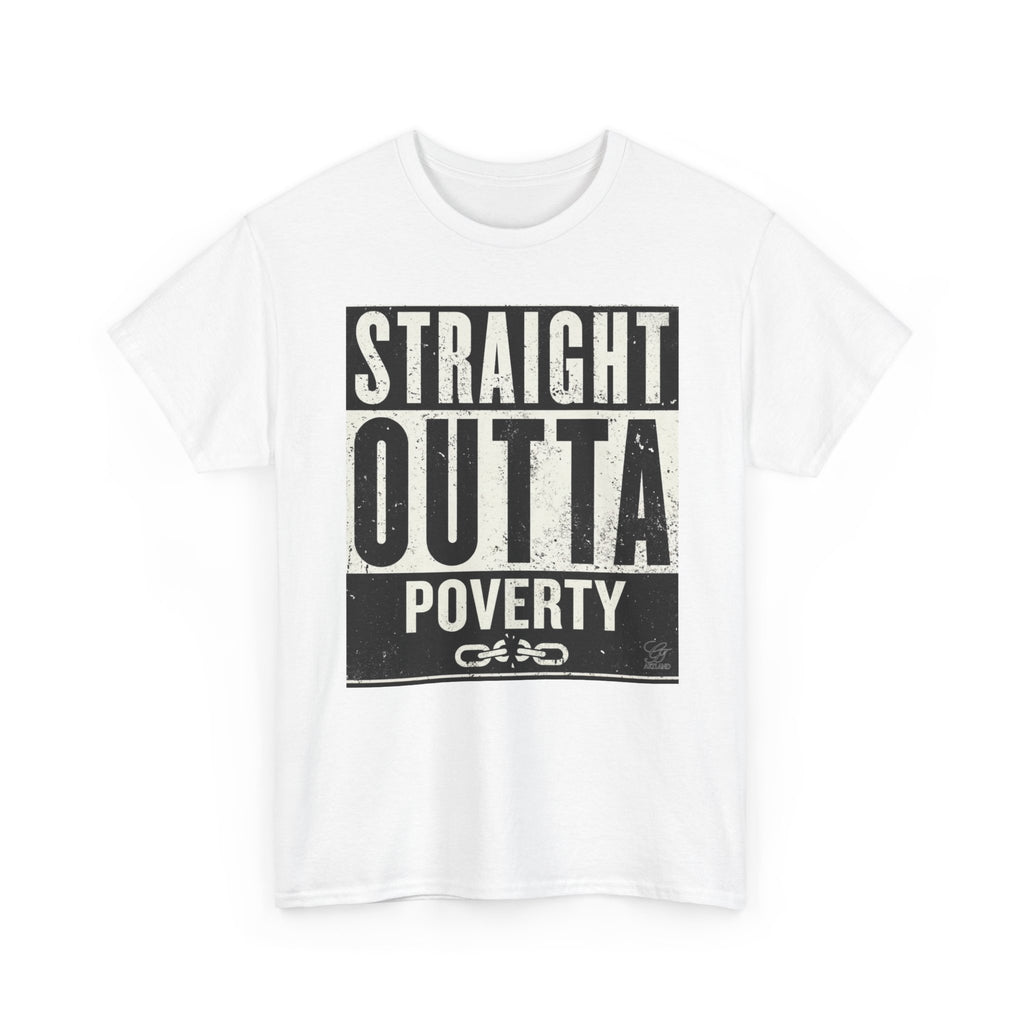 Straight Outta Poverty T-Shirt | Typographic Statement Tee by GT Artland