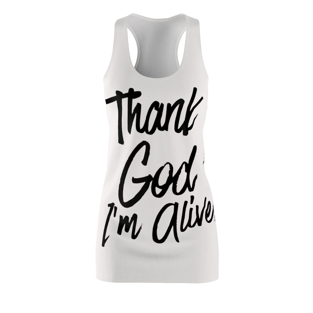 Thank God I'm Alive Racerback Dress | Inspirational Script Dress