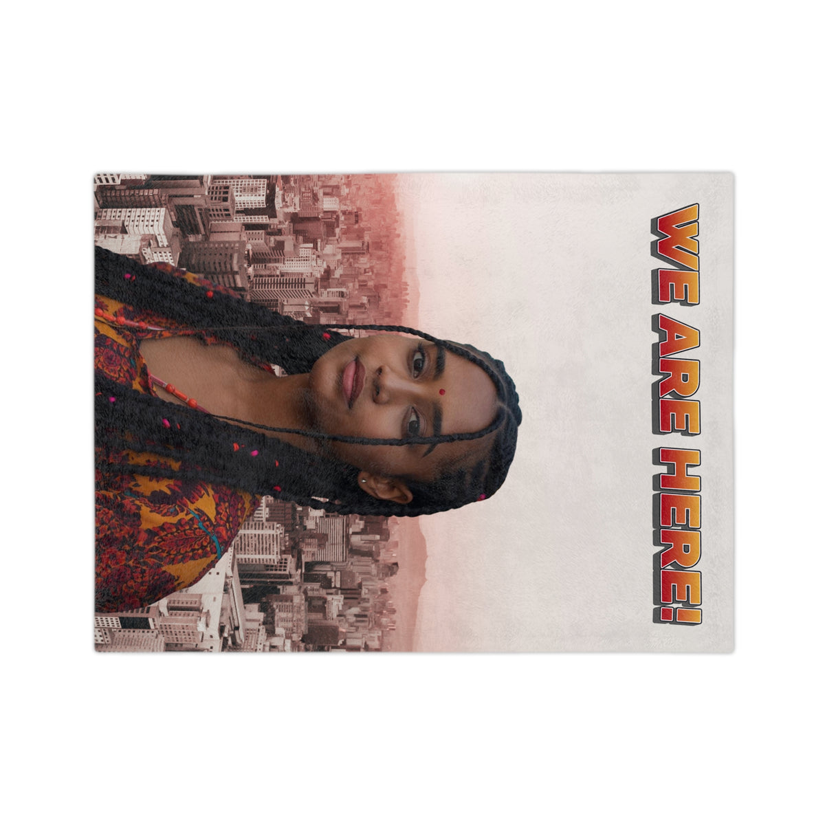We Are Here! Velveteen Lady Blanket -Throw