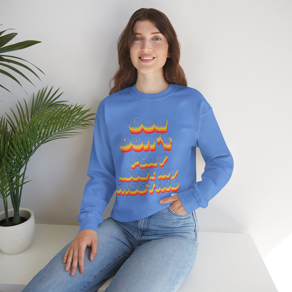 Don't Play About My "GHOSTING" Unisex Crewneck  Sweatshirt
