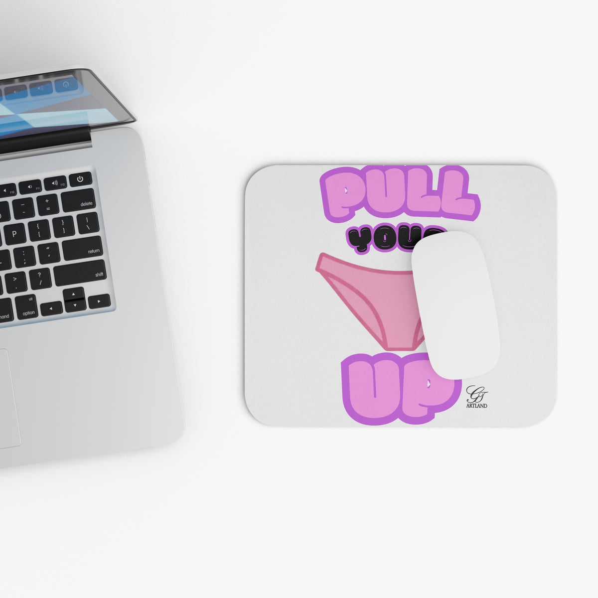 Playful "Pull Your Panties Up" Mouse Pad |  Desk Accessory