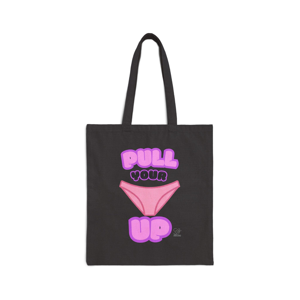 Fun "Pull Your Underwear Up" Cotton  Heavy Weight Canvas Tote Bag