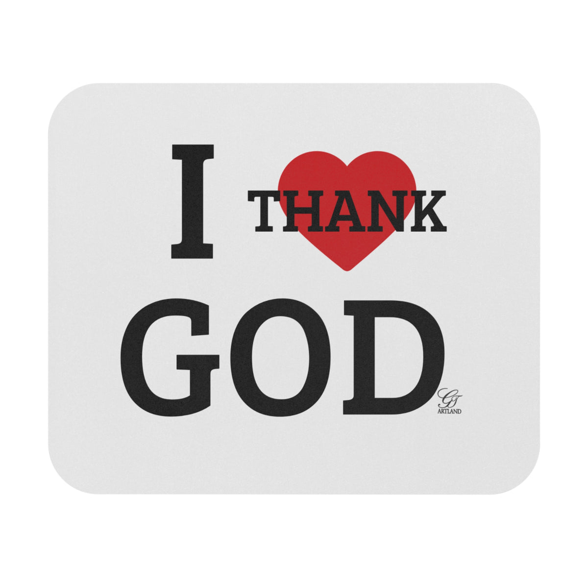 I  Thank God Mouse Pad | Religious Typography Desk Mat by GT Artland