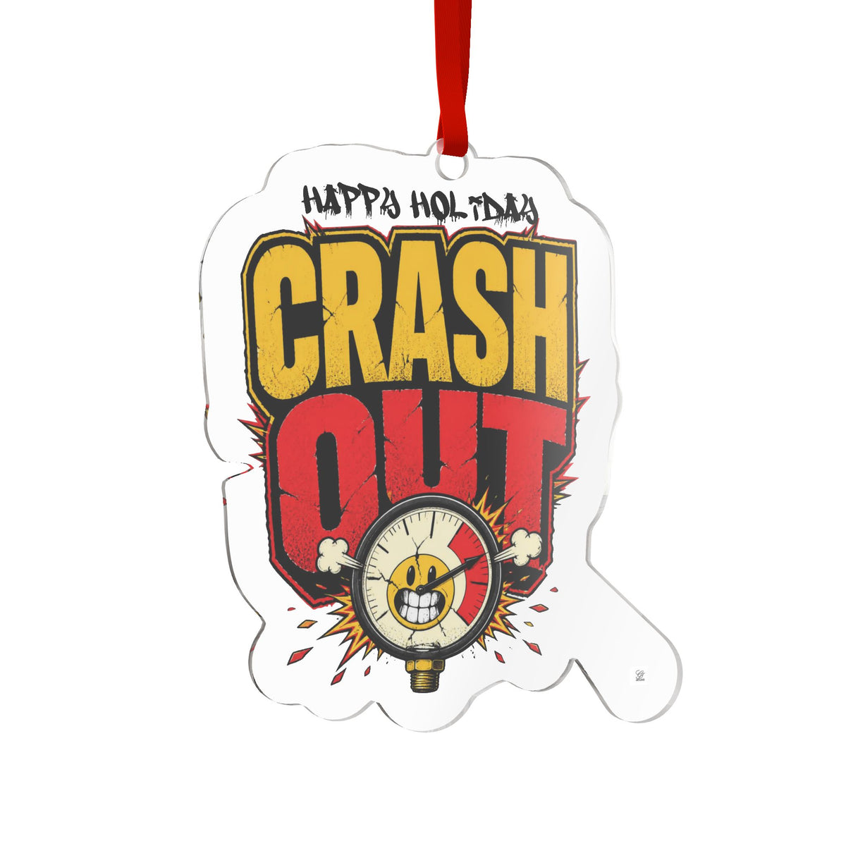 Crash Out Happy Holidays Acrylic Ornament