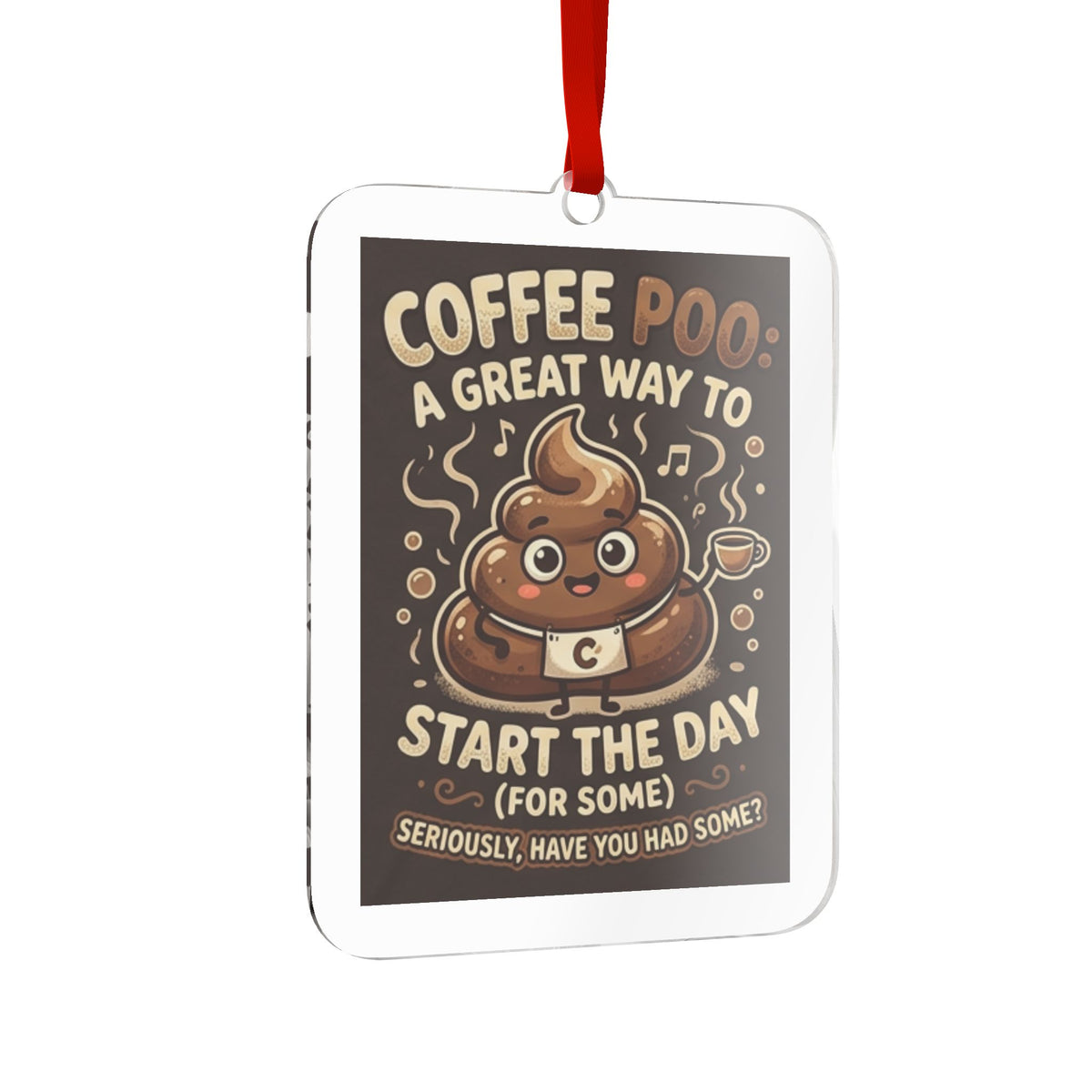 Coffee Poo Funny Acrylic Ornament – Humorous Coffee Lover Gift by GT Artland