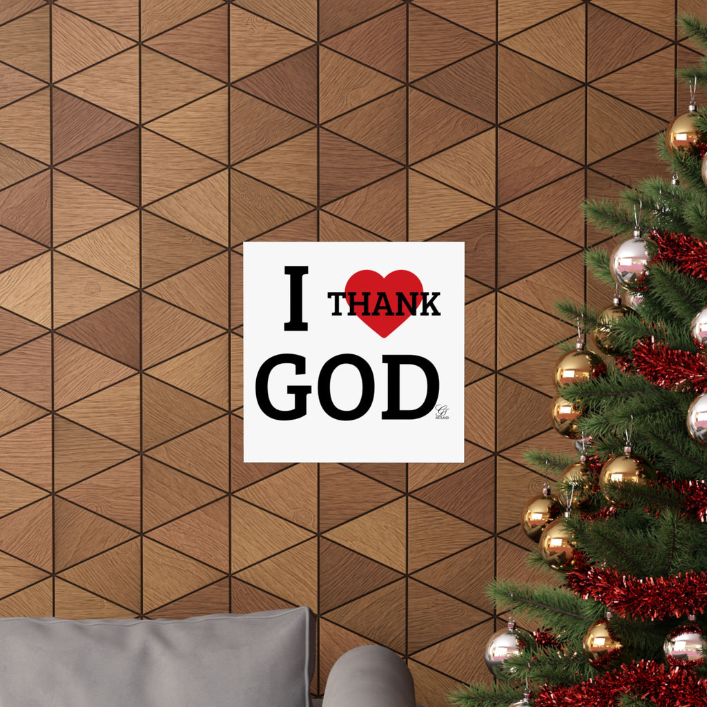 I Heart Thank God Poster | Matte Vertical Poster, Religious Wall Art by GT Artland