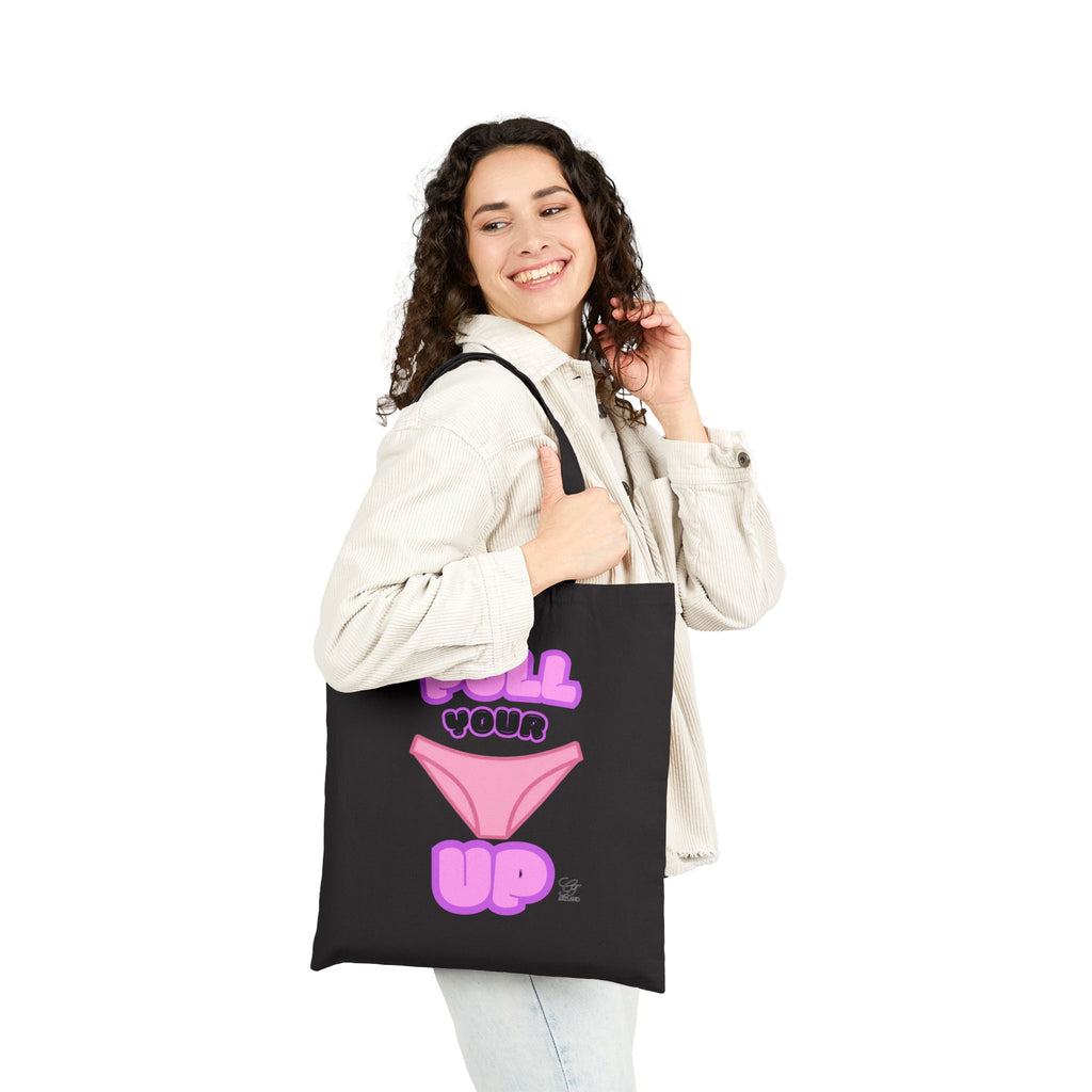 Fun "Pull Your Underwear Up" Cotton  Heavy Weight Canvas Tote Bag