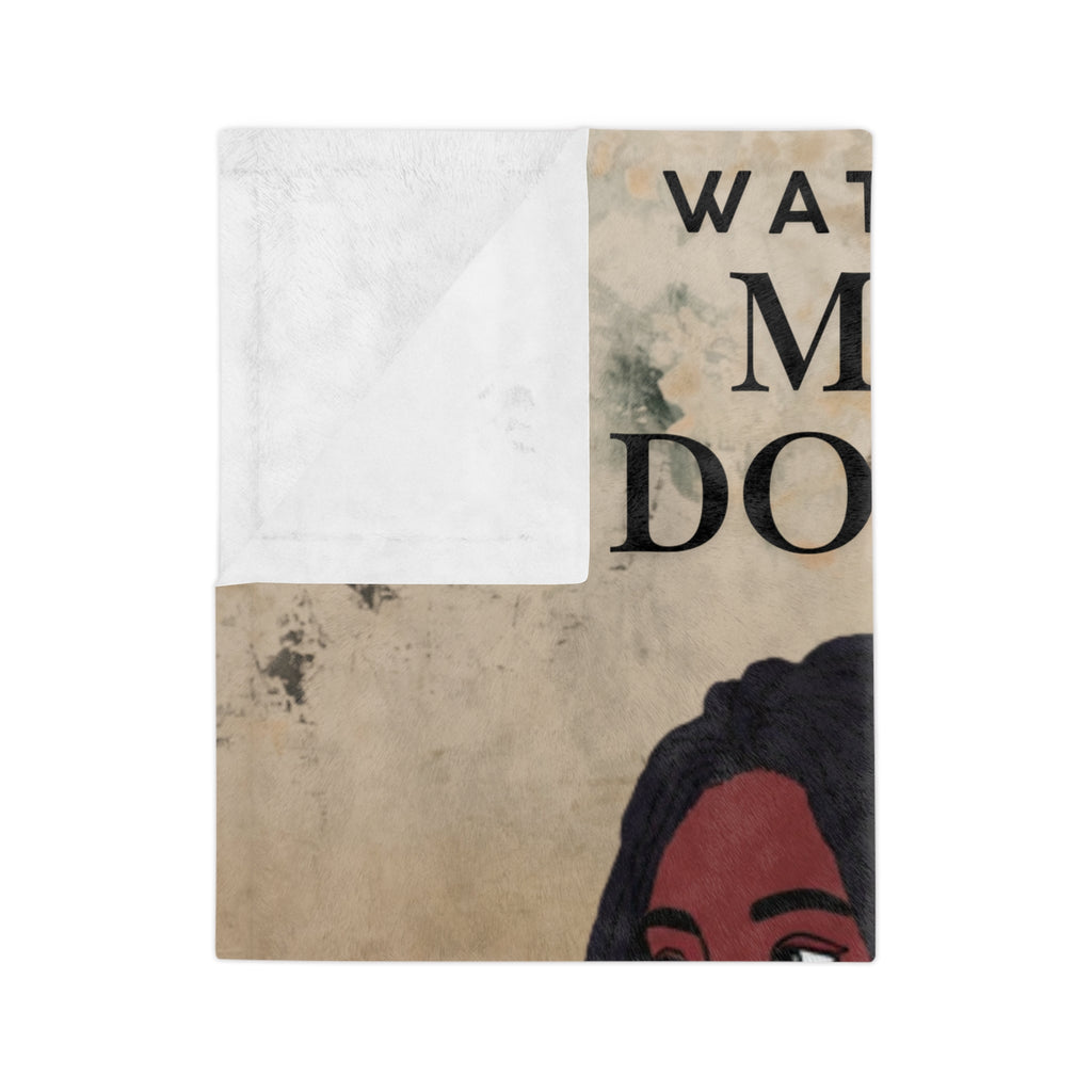 "Watch Me Do It" Velveteen Microfiber Blanket - Throw