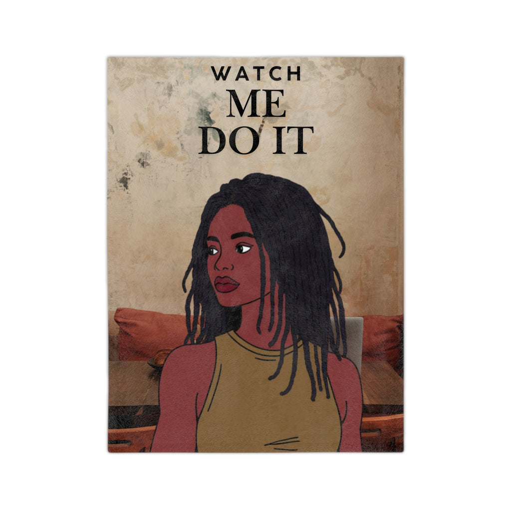 "Watch Me Do It" Velveteen Microfiber Blanket - Throw