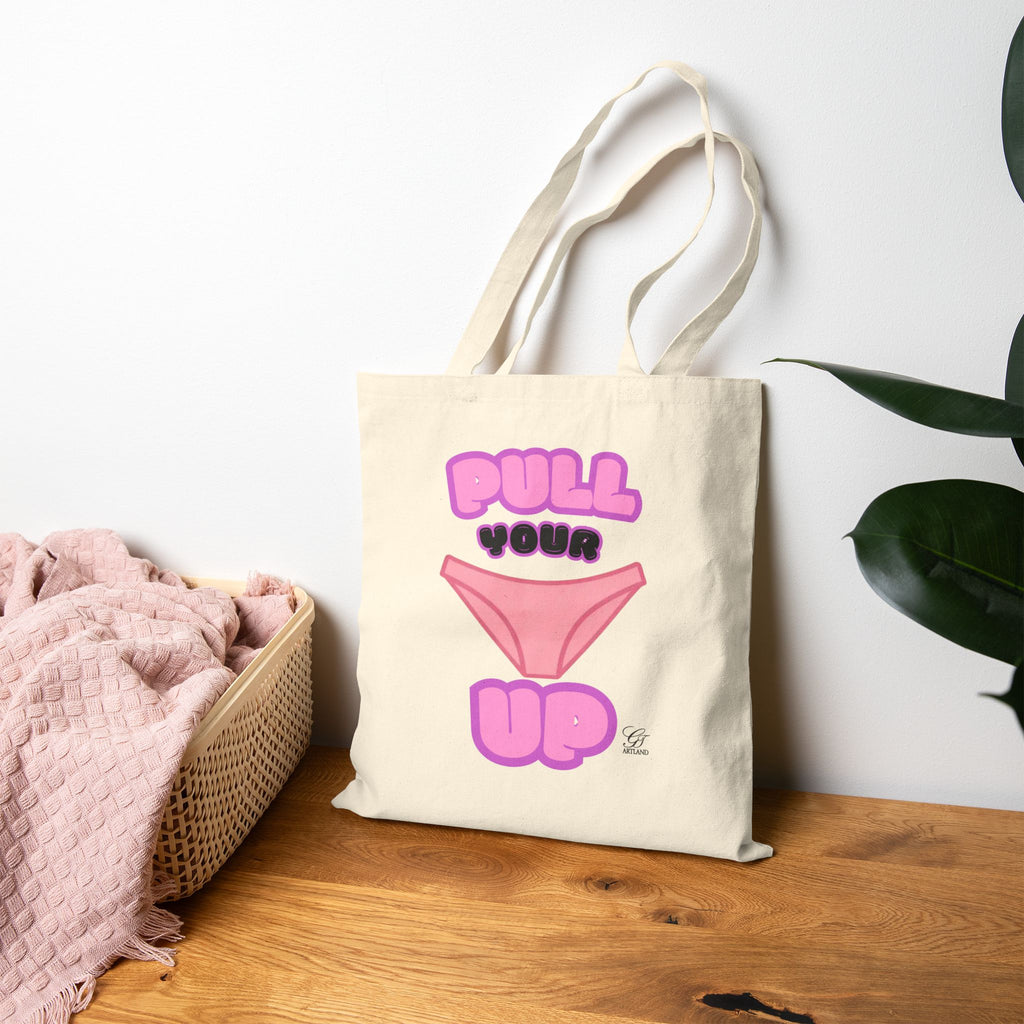 Fun "Pull Your Underwear Up" Cotton  Heavy Weight Canvas Tote Bag