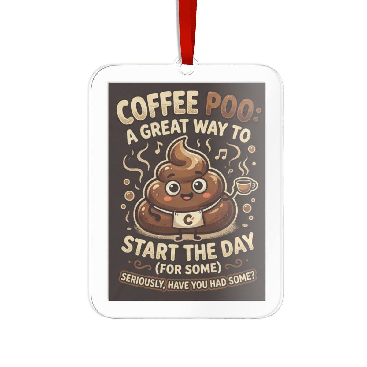 Coffee Poo Funny Acrylic Ornament – Humorous Coffee Lover Gift by GT Artland