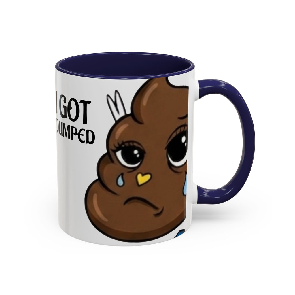 Copy of Funny Sad Poop Mug - "I Got Dumped" Accent Coffee Cup