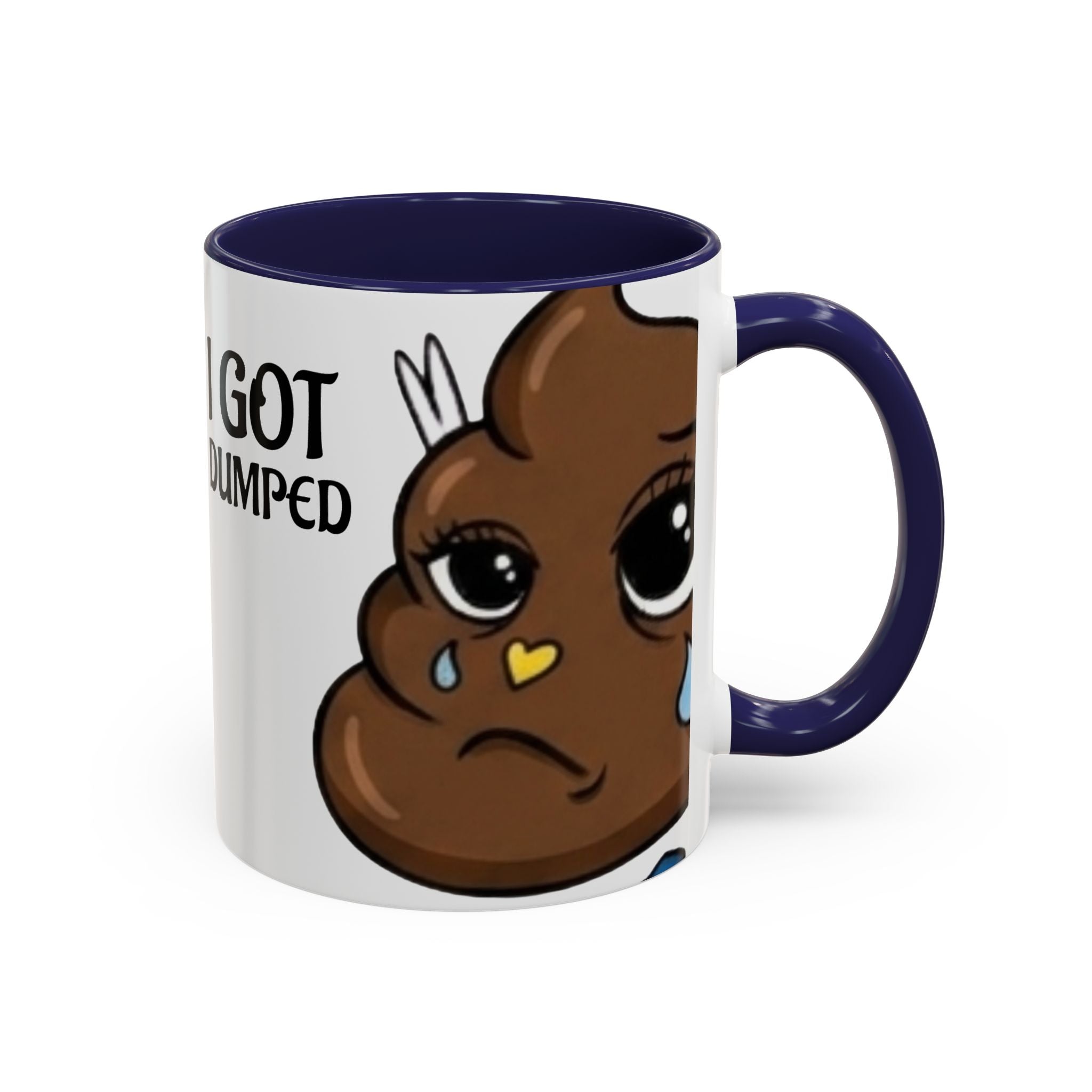 Copy of Funny Sad Poop Mug - "I Got Dumped" Accent Coffee Cup