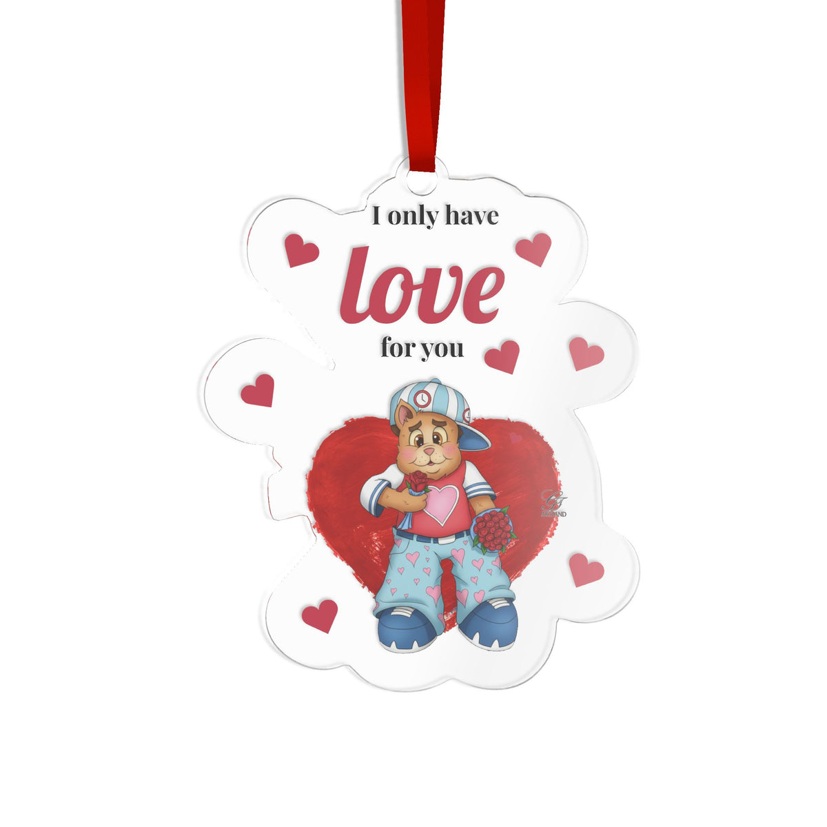 I Only Have Love for You Custom Acrylic Ornament