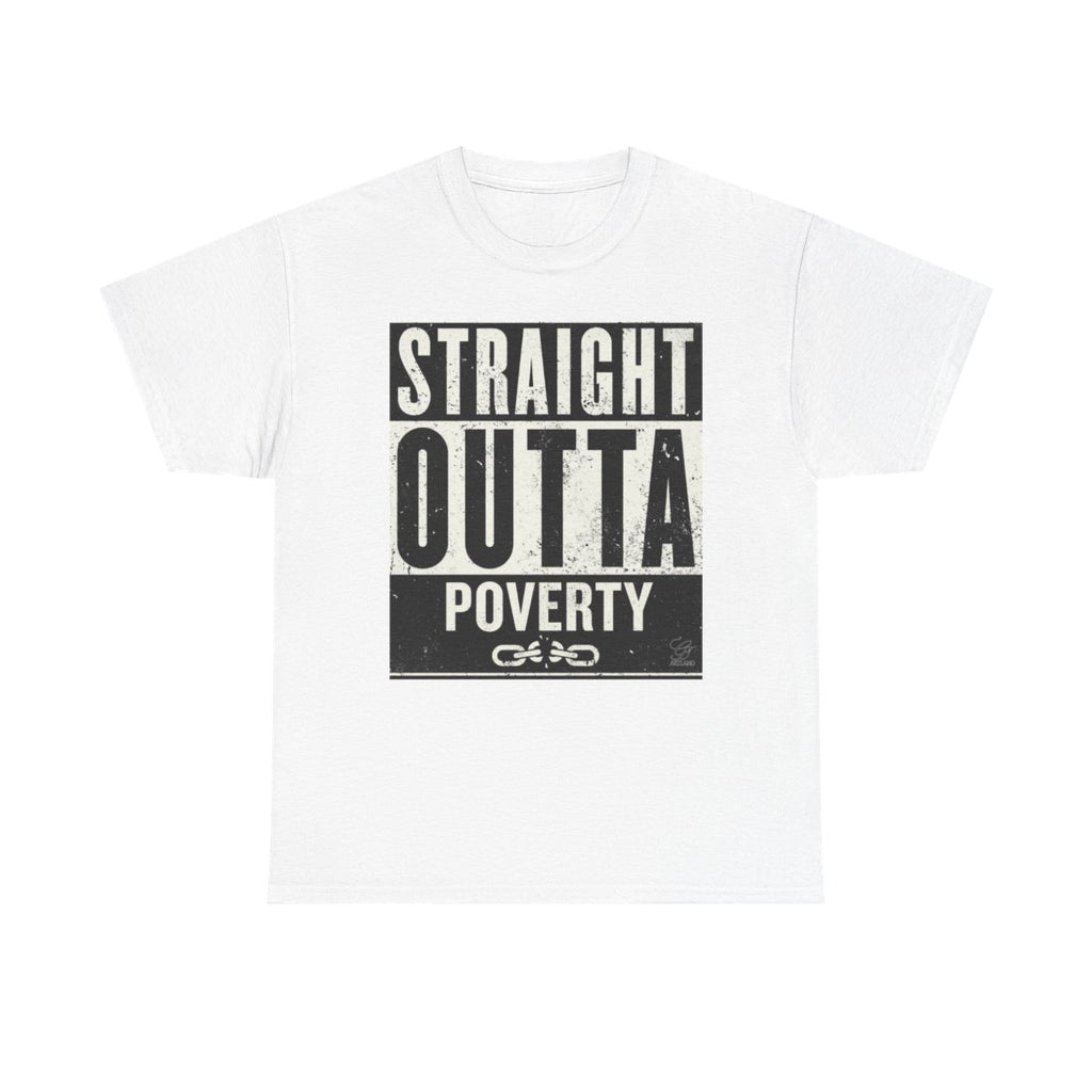 Straight Outta Poverty URBAN GRAPHIC Designer Unisex Heavy Cotton Tee BY GT ARTLAND