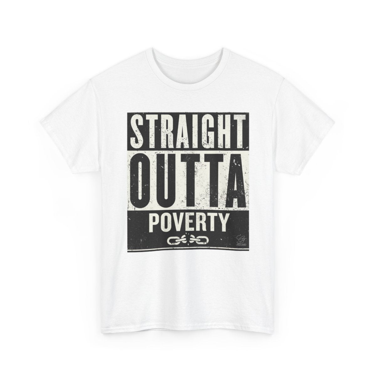 Straight Outta Poverty URBAN GRAPHIC Designer Unisex Heavy Cotton Tee BY GT ARTLAND
