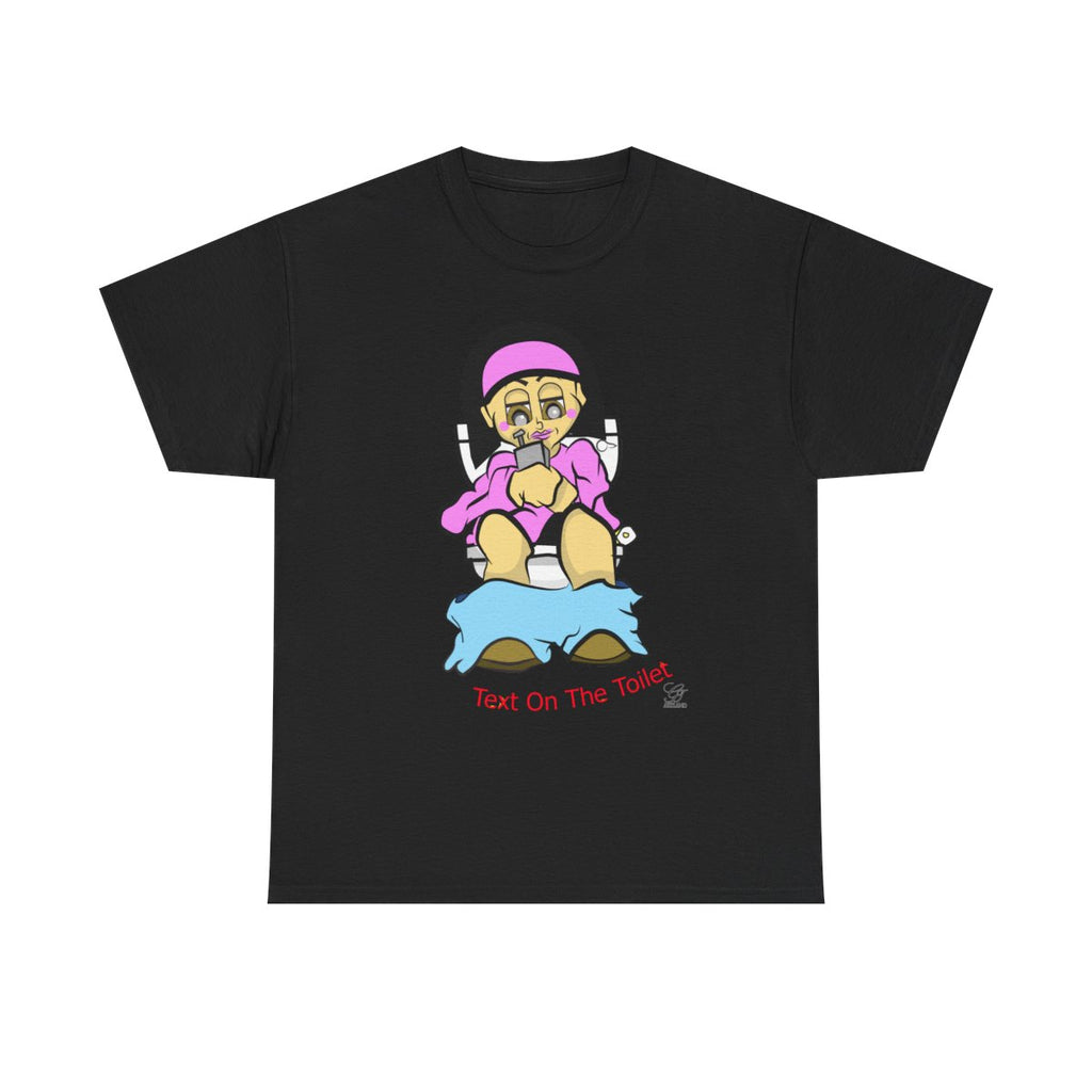 Text On The Toilet l Unisex style Heavy Cotton Tee BY GT ARTLAND