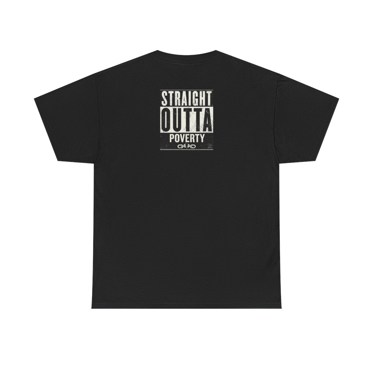 Straight Outta Poverty URBAN GRAPHIC Designer Unisex Heavy Cotton Tee BY GT ARTLAND