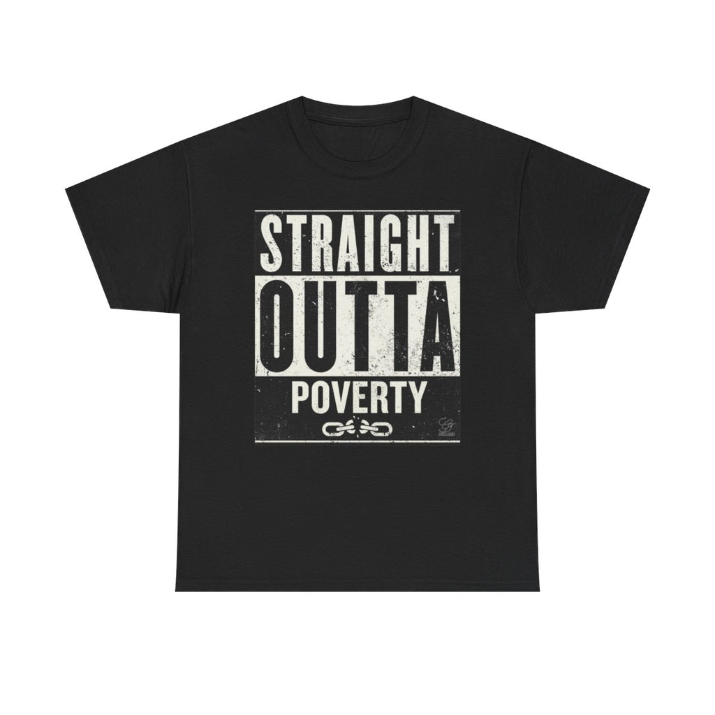Straight Outta Poverty URBAN GRAPHIC Designer Unisex Heavy Cotton Tee BY GT ARTLAND