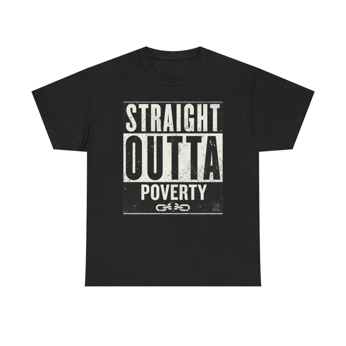 Straight Outta Poverty URBAN GRAPHIC Designer Unisex Heavy Cotton Tee BY GT ARTLAND