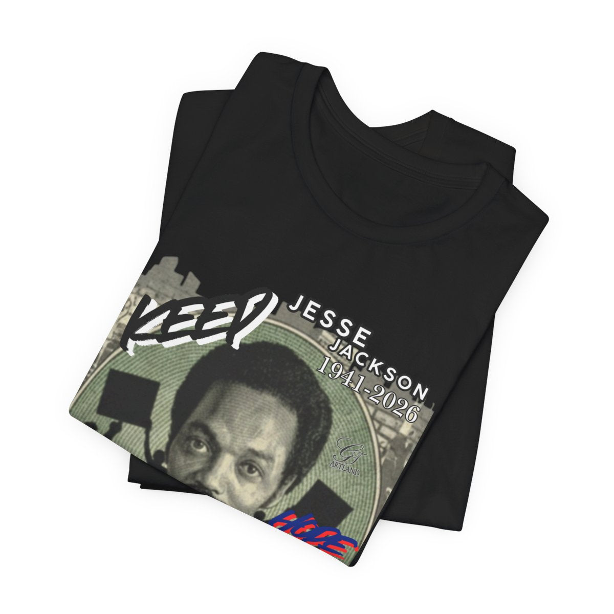 Keep Hope Alive Historical Urban Protest Jesse Jackson Legacy Tribute 1941-2026 Unisex Jersey Short Sleeve Tee by GT Artland