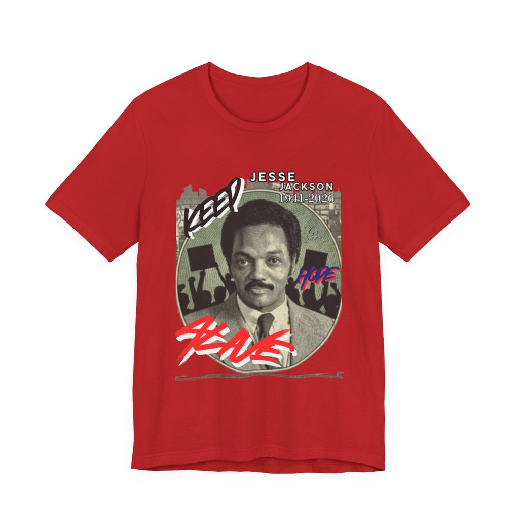 Keep Hope Alive Historical Urban Protest Jesse Jackson Legacy Tribute 1941-2026 Unisex Jersey Short Sleeve Tee by GT Artland