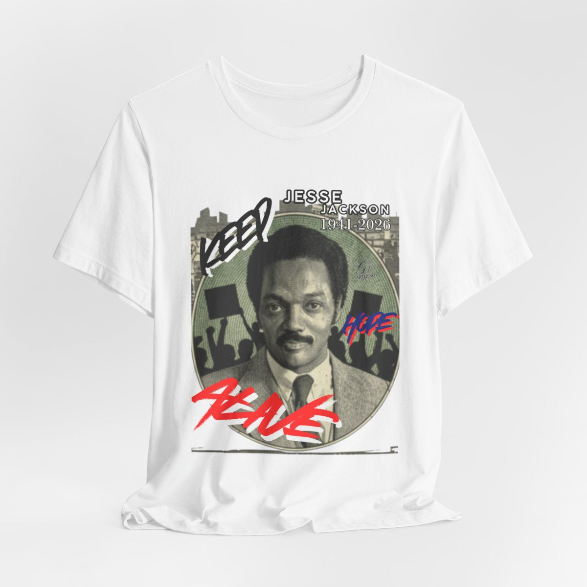 Keep Hope Alive Historical Urban Protest Jesse Jackson Legacy Tribute 1941-2026 Unisex Jersey Short Sleeve Tee by GT Artland