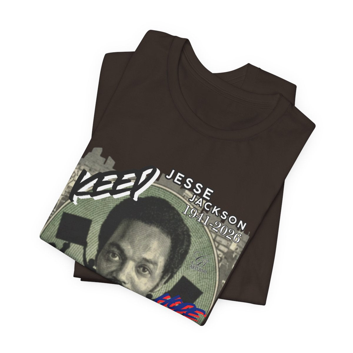 Keep Hope Alive Historical Urban Protest Jesse Jackson Legacy Tribute 1941-2026 Unisex Jersey Short Sleeve Tee by GT Artland